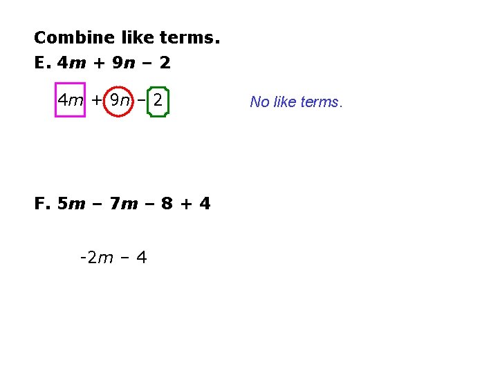 Combine like terms. E. 4 m + 9 n – 2 F. 5 m