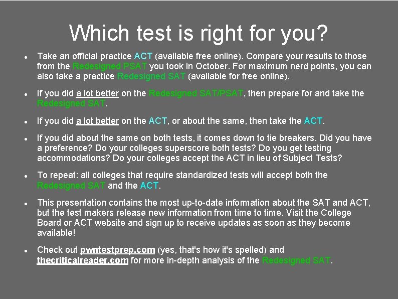Which test is right for you? Take an official practice ACT (available free online).