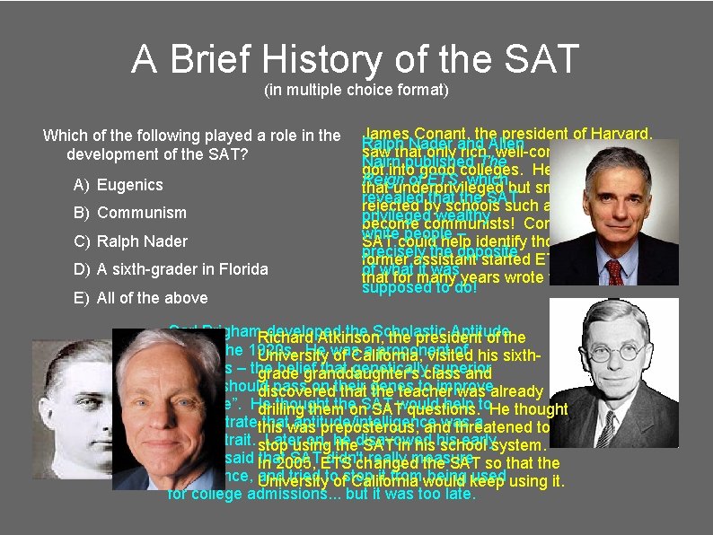 A Brief History of the SAT (in multiple choice format) Which of the following