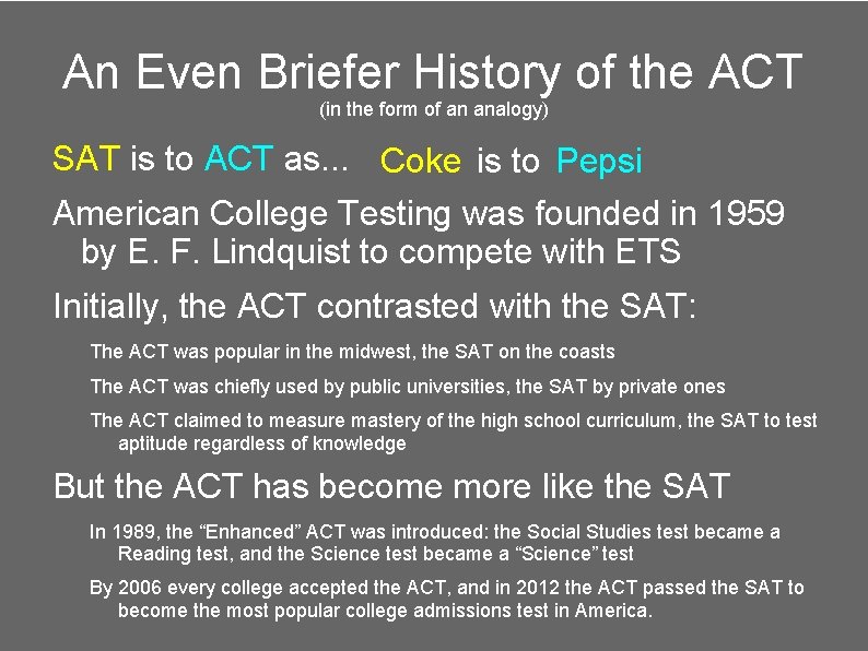 An Even Briefer History of the ACT (in the form of an analogy) SAT