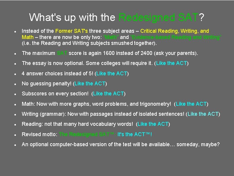 What's up with the Redesigned SAT? Instead of the Former SAT's three subject areas