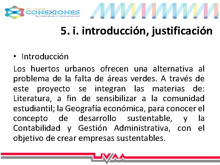 5. i. introducción, justificación • Introducción Los huertos urbanos ofrecen una alternativa al problema