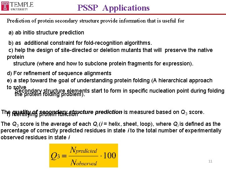 PSSP Applications Prediction of protein secondary structure provide information that is useful for a)