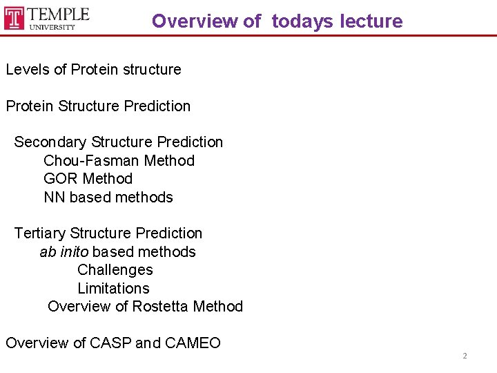 Overview of todays lecture Levels of Protein structure Protein Structure Prediction Secondary Structure Prediction