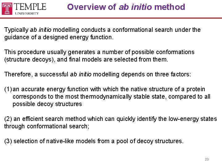Overview of ab initio method Typically ab initio modelling conducts a conformational search under