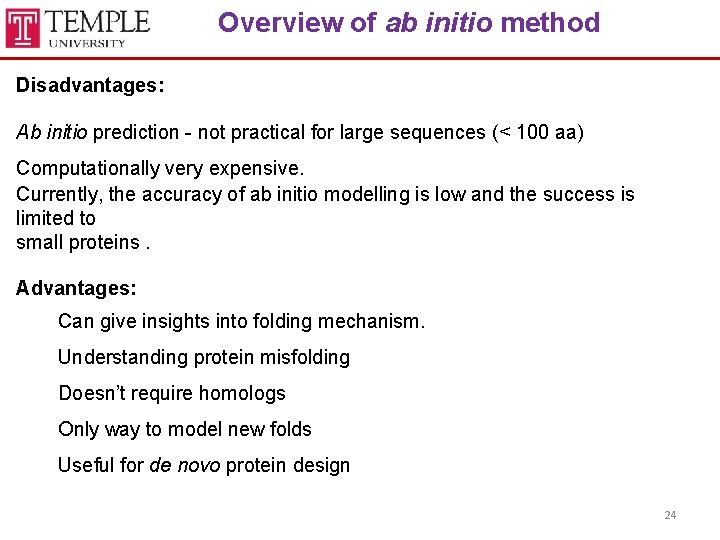 Overview of ab initio method Disadvantages: Ab initio prediction - not practical for large