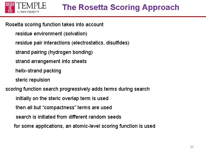 The Rosetta Scoring Approach Rosetta scoring function takes into account residue environment (solvation) residue