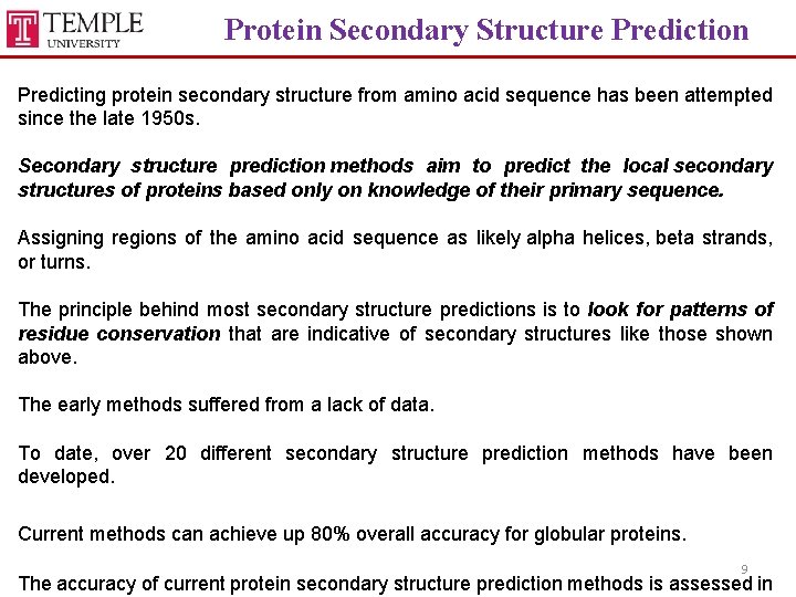 Protein Secondary Structure Prediction Predicting protein secondary structure from amino acid sequence has been