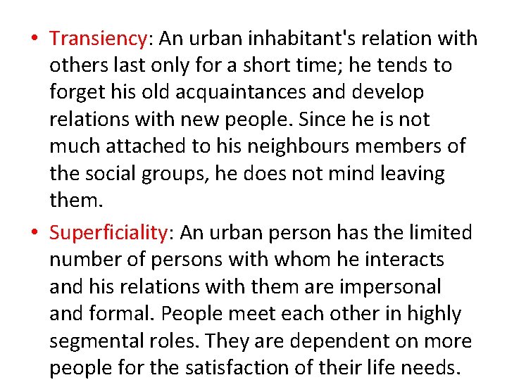  • Transiency: An urban inhabitant's relation with others last only for a short