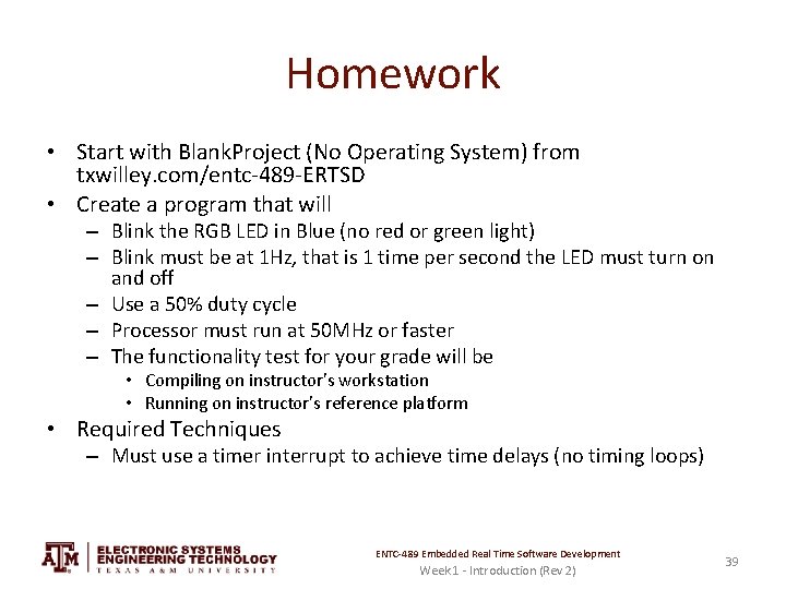 Homework • Start with Blank. Project (No Operating System) from txwilley. com/entc-489 -ERTSD •