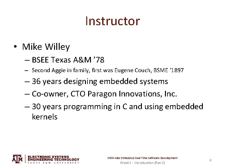 Instructor • Mike Willey – BSEE Texas A&M ’ 78 – Second Aggie in