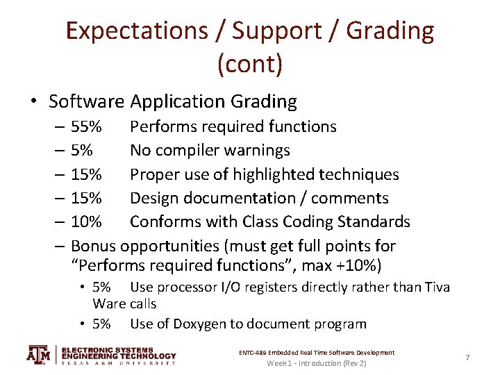 Expectations / Support / Grading (cont) • Software Application Grading – 55% Performs required