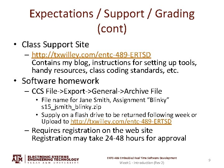 Expectations / Support / Grading (cont) • Class Support Site – http: //txwilley. com/entc-489