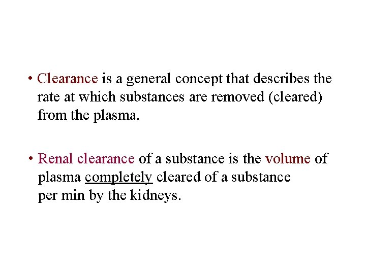 Clearance • Clearance is a general concept that describes the rate at which substances