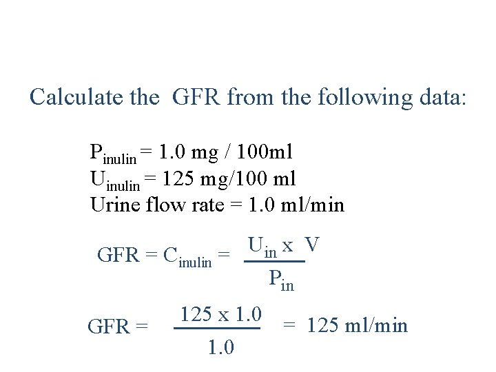 Calculate the GFR from the following data: Pinulin = 1. 0 mg / 100