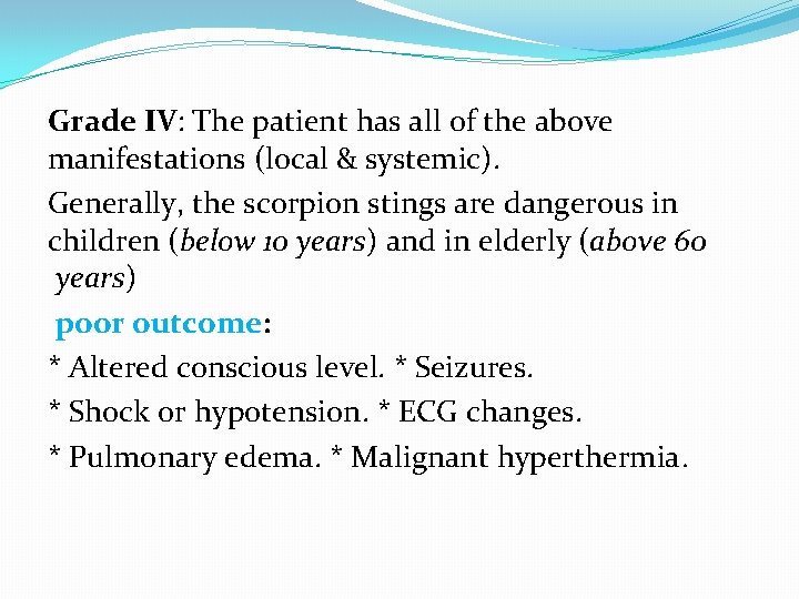 Grade IV: The patient has all of the above manifestations (local & systemic). Generally,