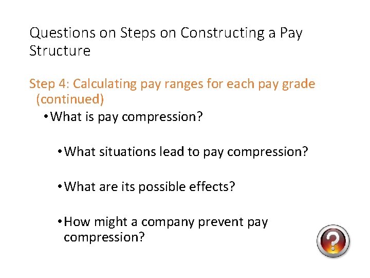Questions on Steps on Constructing a Pay Structure Step 4: Calculating pay ranges for