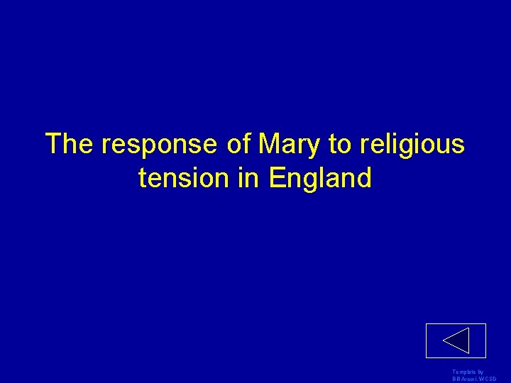 The response of Mary to religious tension in England Template by Bill Arcuri, WCSD