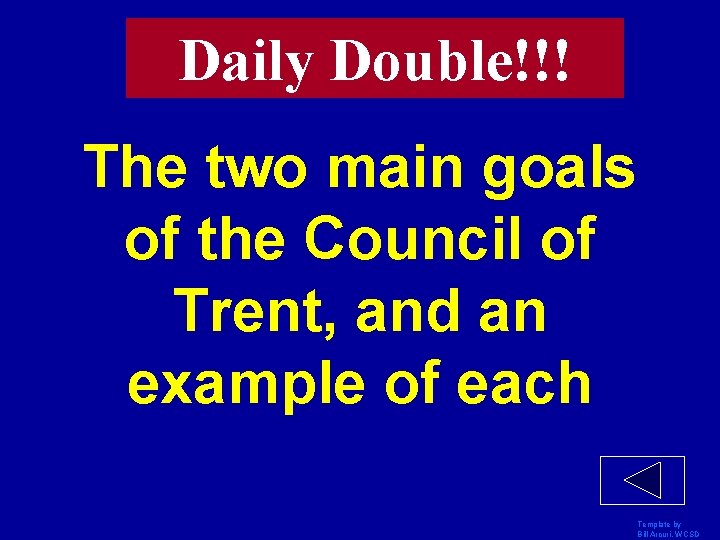 Daily Double!!! The two main goals of the Council of Trent, and an example