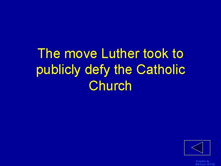 The move Luther took to publicly defy the Catholic Church Template by Bill Arcuri,