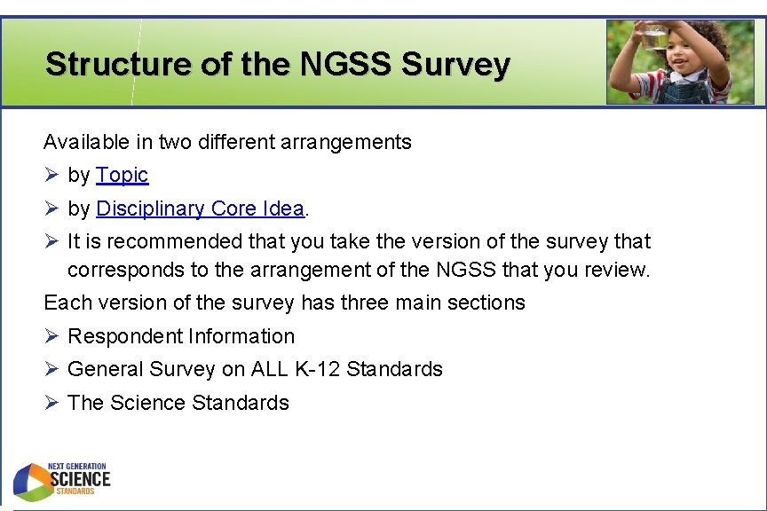 Structure of the NGSS Survey Available in two different arrangements Ø by Topic Ø