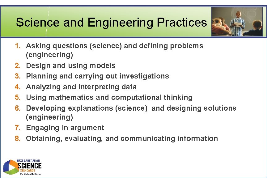 Science and Engineering Practices 1. Asking questions (science) and defining problems (engineering) 2. Design
