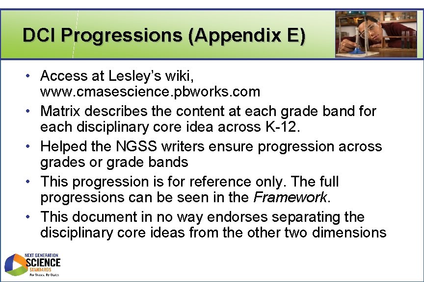 DCI Progressions (Appendix E) • Access at Lesley’s wiki, www. cmasescience. pbworks. com •