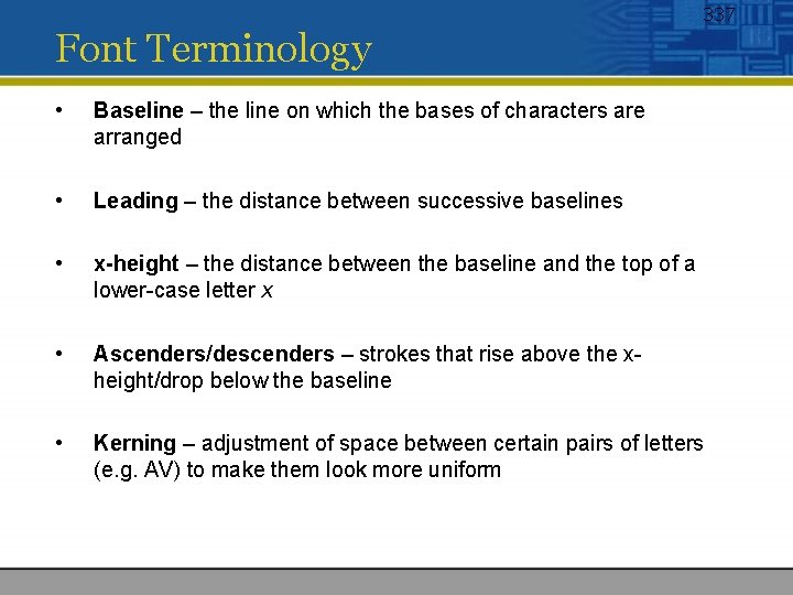 337 Font Terminology • Baseline – the line on which the bases of characters