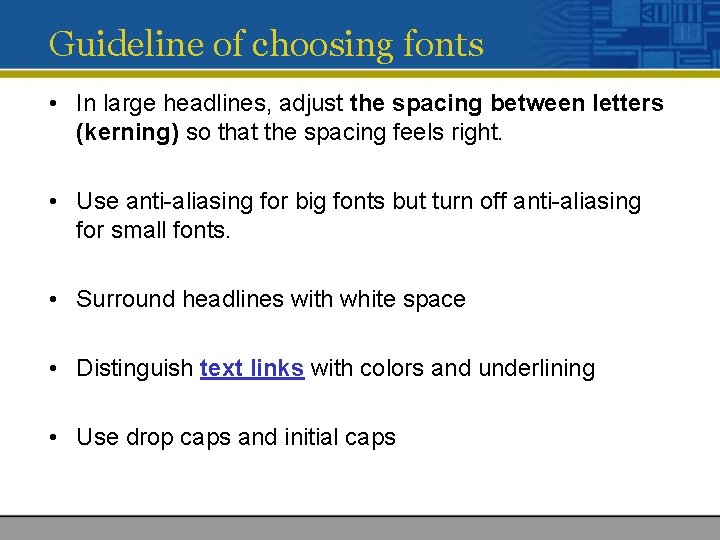 Guideline of choosing fonts • In large headlines, adjust the spacing between letters (kerning)