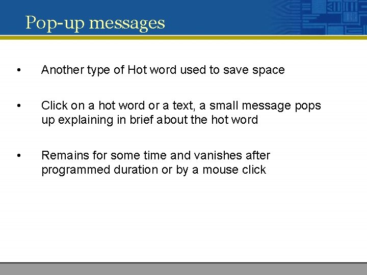 Pop-up messages • Another type of Hot word used to save space • Click