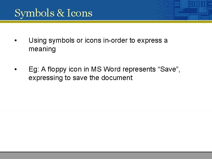 Symbols & Icons • Using symbols or icons in-order to express a meaning •