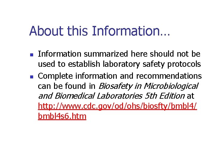 About this Information… n n Information summarized here should not be used to establish