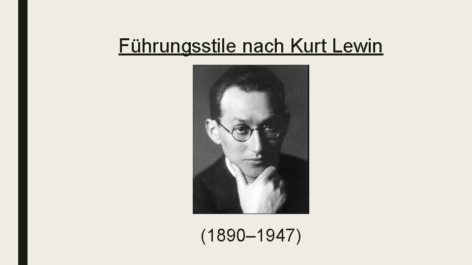 Führungsstile nach Kurt Lewin (1890– 1947) 