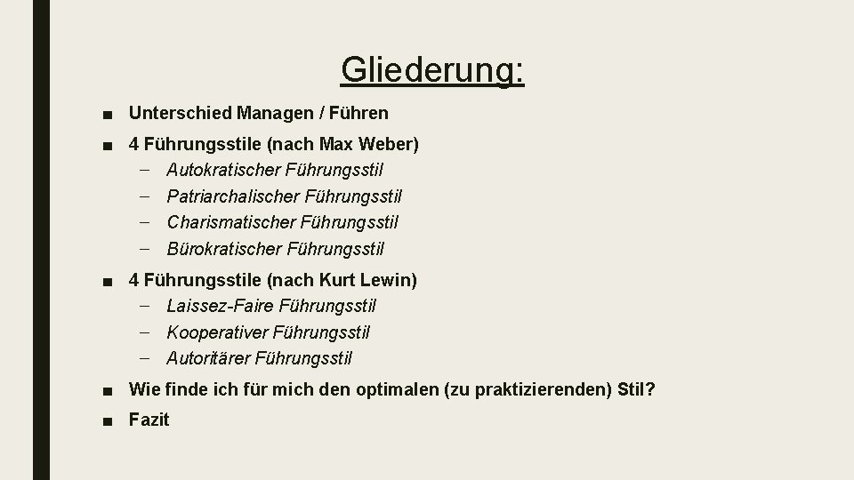 Gliederung: ■ Unterschied Managen / Führen ■ 4 Führungsstile (nach Max Weber) – Autokratischer