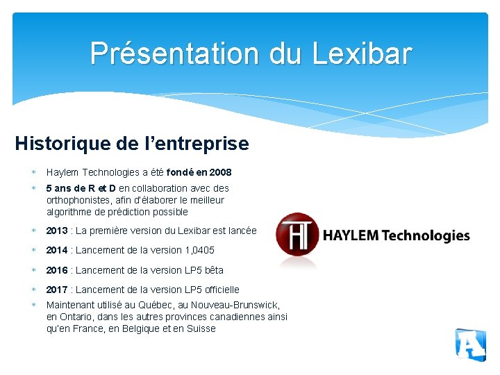 Présentation du Lexibar Historique de l’entreprise Haylem Technologies a été fondé en 2008 5