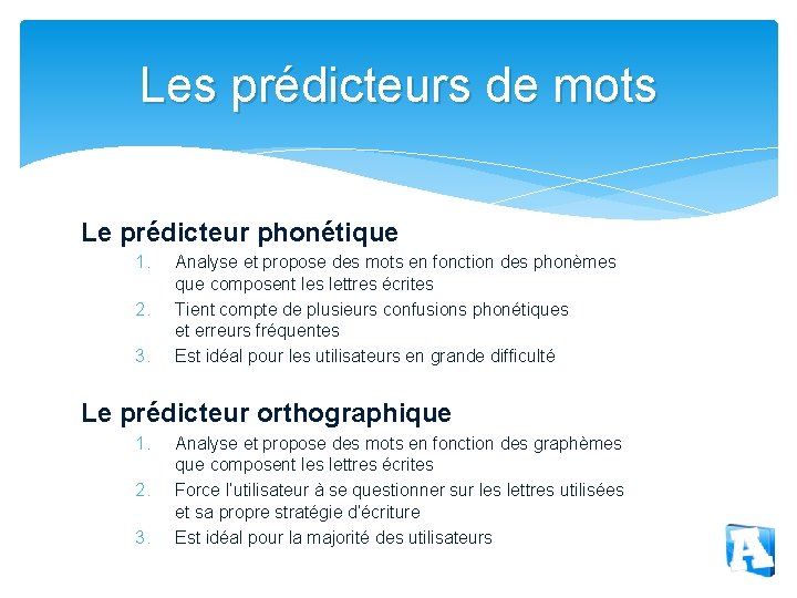 Les prédicteurs de mots Le prédicteur phonétique 1. 2. 3. Analyse et propose des