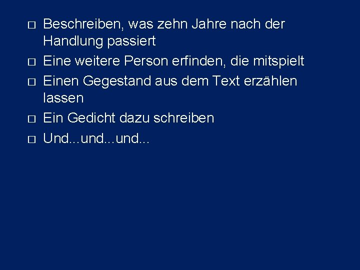 � � � Beschreiben, was zehn Jahre nach der Handlung passiert Eine weitere Person