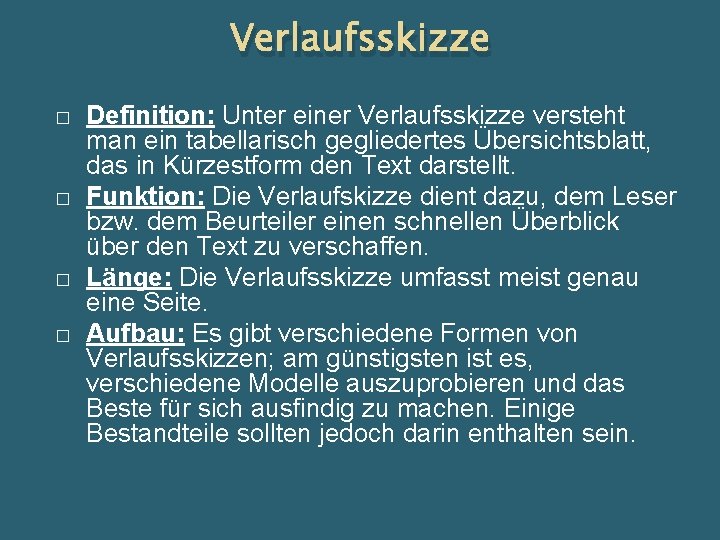 Verlaufsskizze � � Definition: Unter einer Verlaufsskizze versteht man ein tabellarisch gegliedertes Übersichtsblatt, das