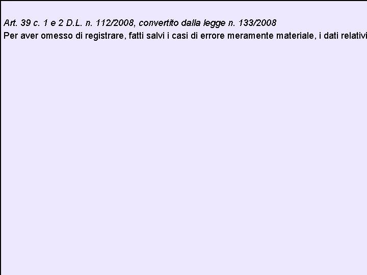 Art. 39 c. 1 e 2 D. L. n. 112/2008, convertito dalla legge n.
