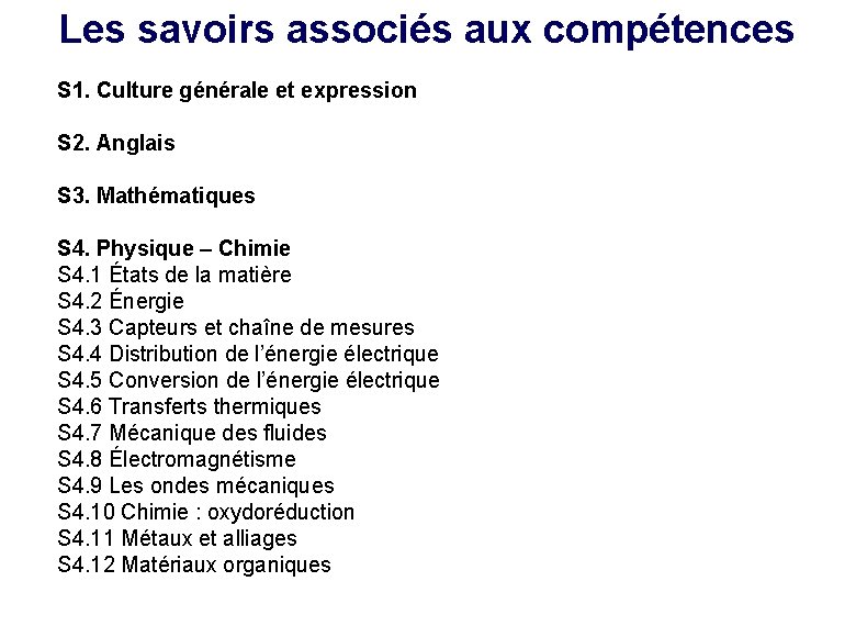 Les savoirs associés aux compétences S 1. Culture générale et expression S 2. Anglais
