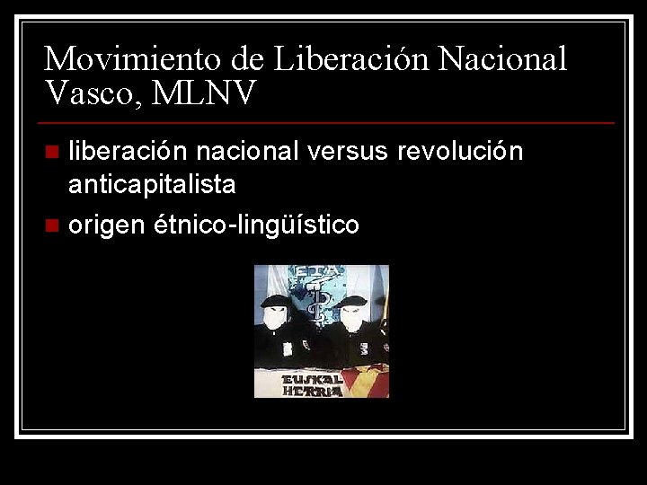 Movimiento de Liberación Nacional Vasco, MLNV liberación nacional versus revolución anticapitalista n origen étnico-lingüístico