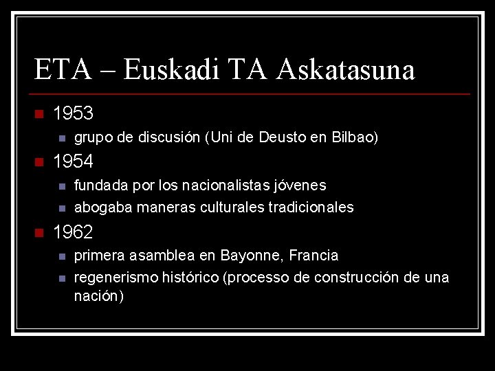 ETA – Euskadi TA Askatasuna n 1953 n n 1954 n n n grupo