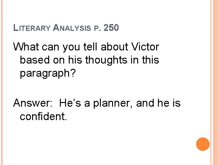 LITERARY ANALYSIS P. 250 What can you tell about Victor based on his thoughts