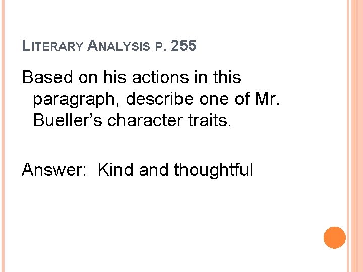 LITERARY ANALYSIS P. 255 Based on his actions in this paragraph, describe one of