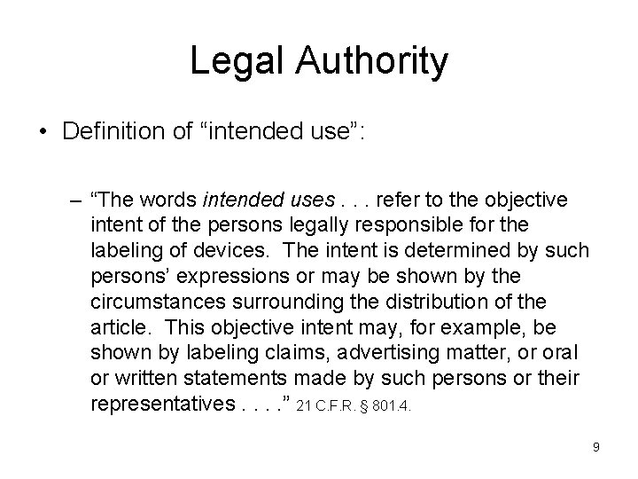 Legal Authority • Definition of “intended use”: – “The words intended uses. . .
