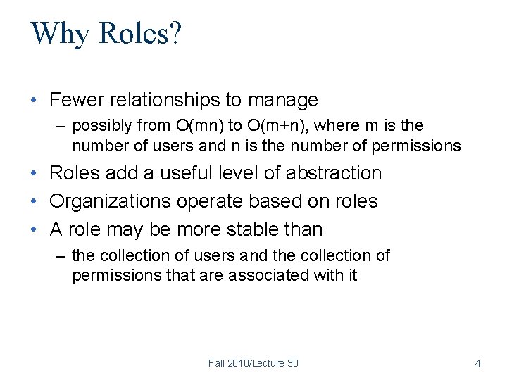 Why Roles? • Fewer relationships to manage – possibly from O(mn) to O(m+n), where