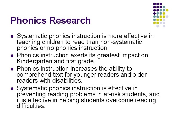 Phonics Research l l Systematic phonics instruction is more effective in teaching children to Phonics Research l l Systematic phonics instruction is more effective in teaching children to