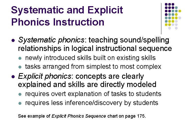 Systematic and Explicit Phonics Instruction l Systematic phonics: teaching sound/spelling relationships in logical instructional Systematic and Explicit Phonics Instruction l Systematic phonics: teaching sound/spelling relationships in logical instructional