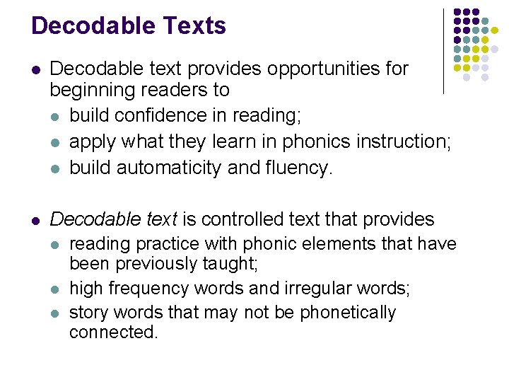Decodable Texts l Decodable text provides opportunities for beginning readers to l build confidence Decodable Texts l Decodable text provides opportunities for beginning readers to l build confidence