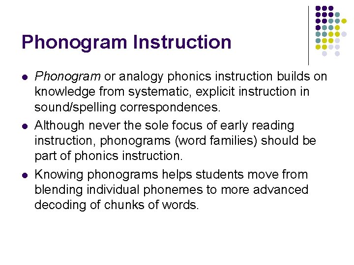 Phonogram Instruction l l l Phonogram or analogy phonics instruction builds on knowledge from Phonogram Instruction l l l Phonogram or analogy phonics instruction builds on knowledge from
